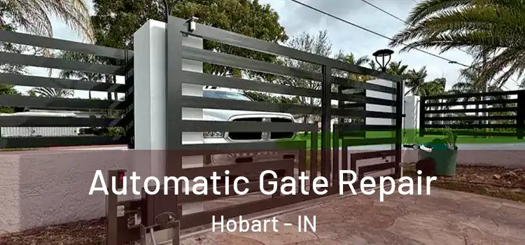  Automatic Gate Repair Hobart - IN