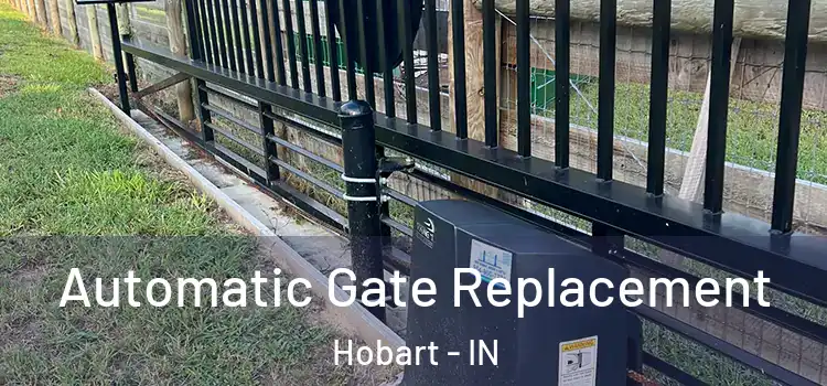  Automatic Gate Replacement Hobart - IN