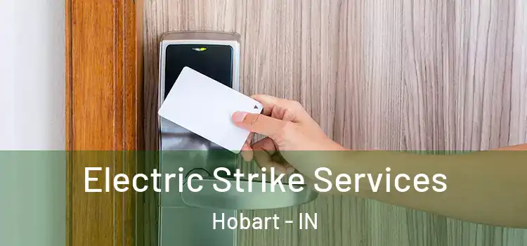  Electric Strike Services Hobart - IN