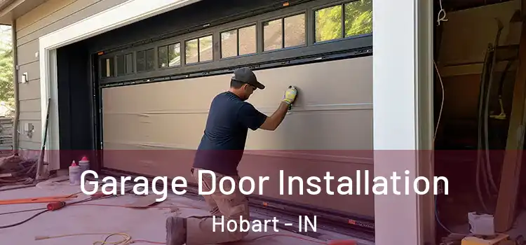 Garage Door Installation Hobart - IN