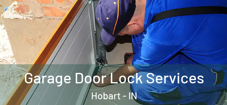  Garage Door Lock Services Hobart - IN