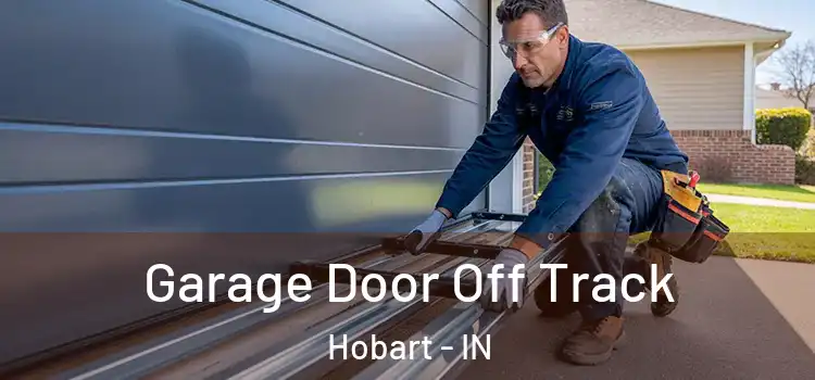  Garage Door Off Track Hobart - IN