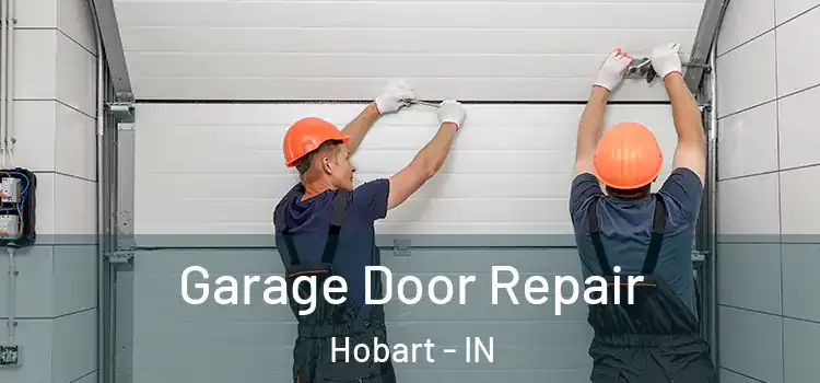  Garage Door Repair Hobart - IN