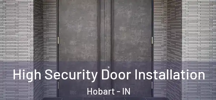 High Security Door Installation Hobart - IN